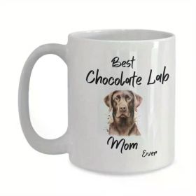 Chocolate Lab Mom, Dog Mug, Love Dogs, Coffee Cup, Dog Mom, Choco Dog Lover, Birthday, Gift, Anniversary, Mothers